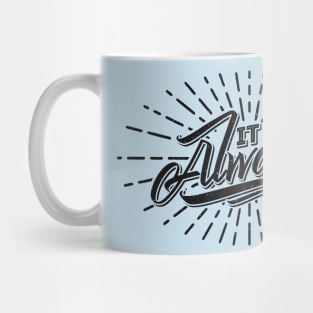 it was always you love typography Mug